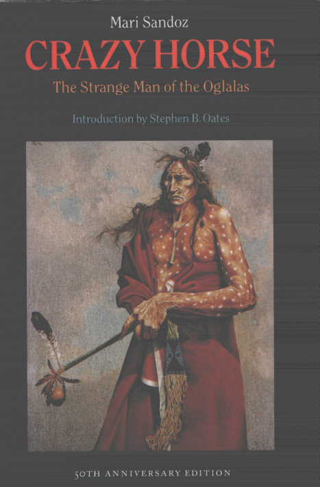 Crazy Horse-Strange Man of the Oglalas by Mari Sandoz